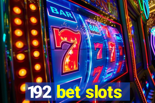 192 bet slots